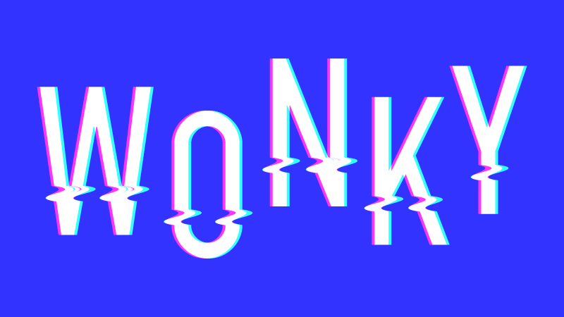 Wonky